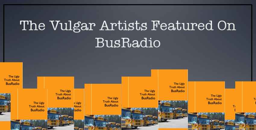 BusRadio’s Vulgar Artists